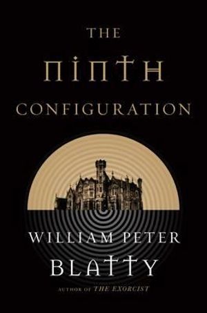 NINTH CONFIGURATION - WILLIAM PETER BLATTY