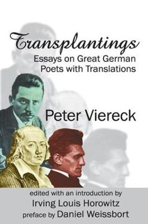 Transplantings : Essays on Great German Poets with Translations - Peter Viereck