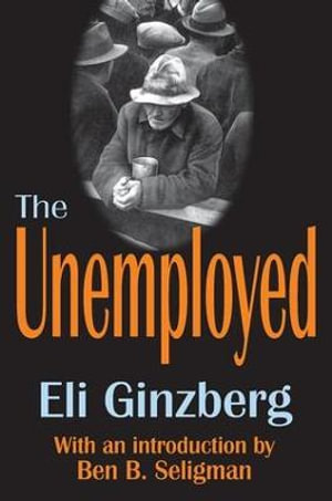 The Unemployed - Eli Ginzberg