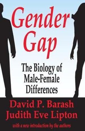 Gender Gap : How Genes and Gender Influence Our Relationships - David P. Barash