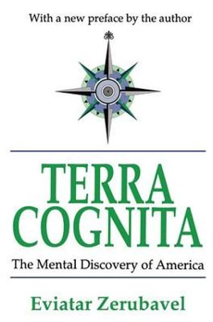 Terra Cognita : The Mental Discovery of America - Eviatar Zerubavel