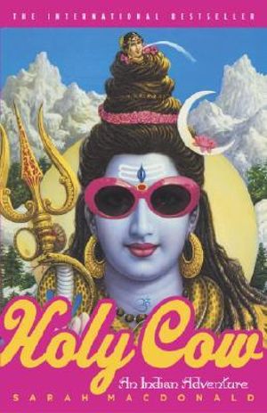 Holy Cow : An Indian Adventure - Sarah MacDonald