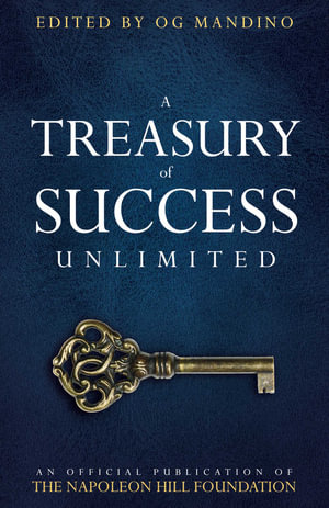 A Treasury of Success Unlimited : An Official Publication of The Napoleon Hill Foundation - Napoleon Hill Foundation