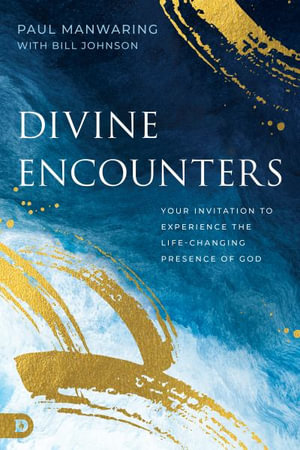 Encounter Christianity : Your Invitation to Experiential Knowledge of the Living God - Paul Manwaring