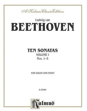 Ten Violin Sonatas, Vol 1 : Nos. 1-5 - Ludwig Van Beethoven