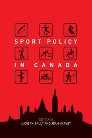 Sport Policy in Canada : Open Access - Lucie Thibault