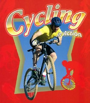 Cycling in Action : Sports in Action - John Crossingham