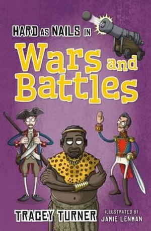 Hard as Nails in Wars and Battles : Hard as Nails in History - Tracey Turner