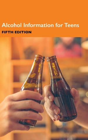 Alcohol Information for Teens, 5th Ed. - James Chambers