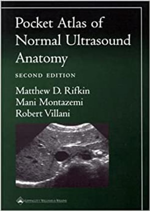 Pocket Atlas of Normal Ultrasound Anatomy : Radiology Pocket Atlas - Rifkin Montazemi Villani