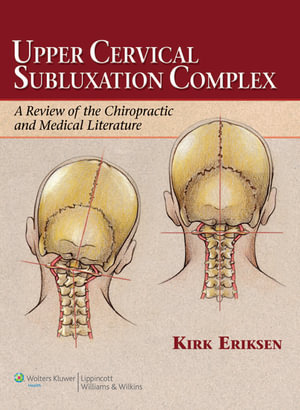 Upper Cervical Sublaxation Complex : A Review of the Chiropractic and Medical Literature - Eriksen