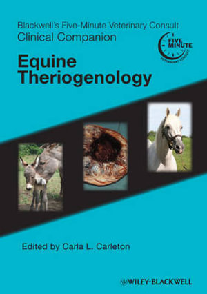 Equine Theriogenology : Blackwell's Five-Minute Veterinary Consult Clinical Companion - Carla L. Carleton