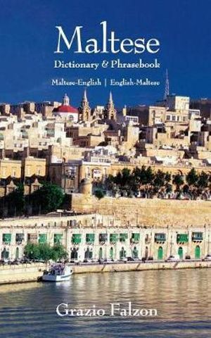 Maltese-English/English-Maltese Dictionary and Phrasebook : Hippocrene Dictionaries & Phrasebooks - Grazio Falzon