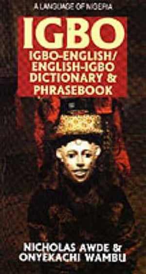 Igbo-English/English-Igbo Dictionary & Phrasebook : Hippocrene Dictionary & Phrasebook - Nicholas Awde