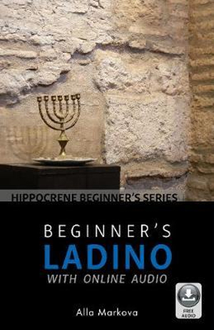 Beginner's Ladino with Online Audio : Hippocrene Beginner's - Alla Markova