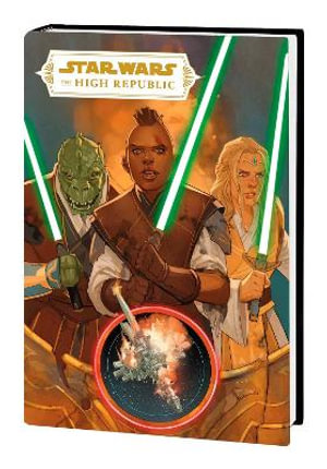 STAR WARS : THE HIGH REPUBLIC PHASE I OMNIBUS - Cavan Scott