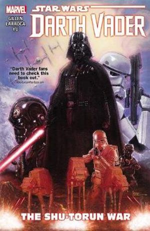 The Shu-Torun War : Star Wars : Darth Vader : Volume 3 - Kieron Gillen