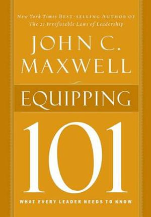 Equipping 101 : MAXWELL, JOHN C. - John C. Maxwell