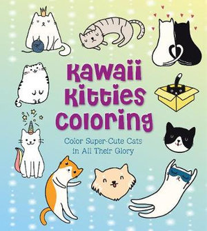 Kawaii Kitties Coloring : Color Super-Cute Cats in All Their Glory - Taylor Vance