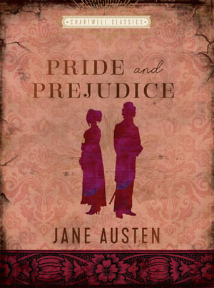 Pride and Prejudice  : Chartwell Classics - Jane Austen