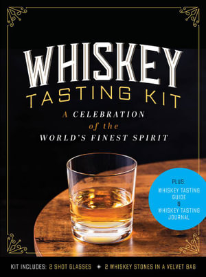 Whiskey Tasting Kit : A Celebration of the World's Finest Spirit - Arthur Reeves