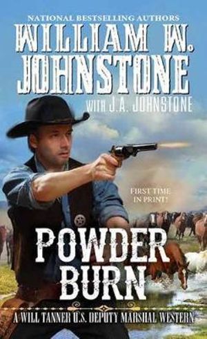 Powder Burn : Will Tanner U.S. Deputy Marshal - William W. Johnstone