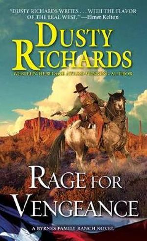 Rage For Vengeance : Byrnes Family Ranch - Dusty Richards