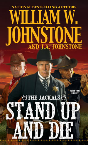 Stand Up and Die : Jackals - William W. Johnstone