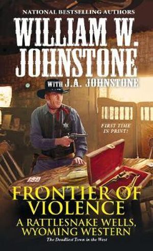 Frontier of Violence : Rattlesnake Wells, Wyoming - William W. Johnstone