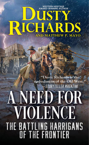 A Need for Violence : Battling Harrigans of the Frontier - Dusty Richards