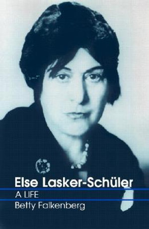 Else Lasker-Schuler : A Life - Betty Falkenberg