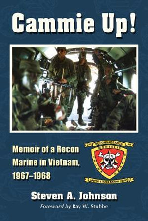 Cammie Up! : Memoir of a Recon Marine in Vietnam, 1967-1968 - Steven A. Johnson