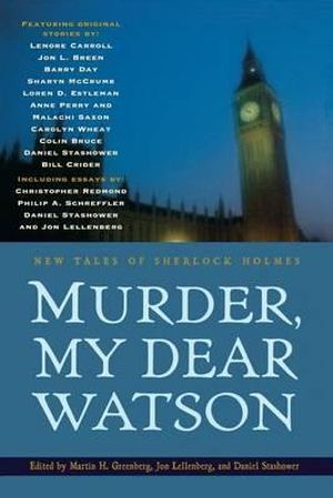 Murder, My Dear Watson : New Tales Of Sherlock Holmes :  New Tales Of Sherlock Holmes - Daniel Stashower