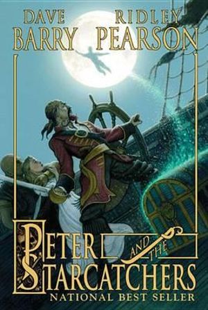 Peter and the Starcatchers : Starcatchers Series : Book 1 - Dave Barry