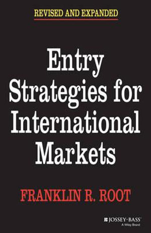 Entry Strategies for International Markets : Business and Management Ser. - Franklin R. Root