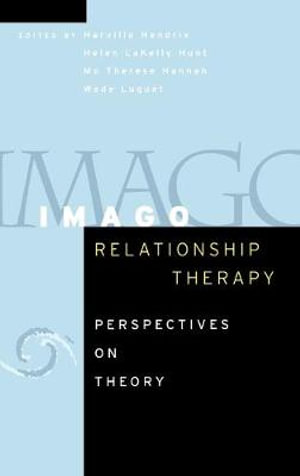 Imago Relationship Therapy : Perspectives on Theory - Harville Hendrix