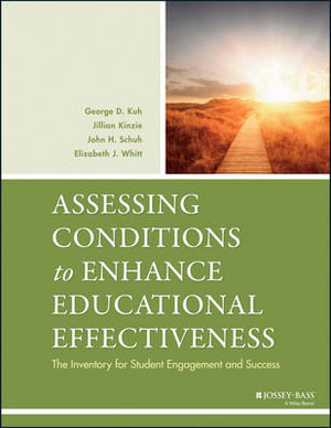 Assessing Conditions to Enhance Educational Effectiveness : The Inventory for Student Engagement and Success - George D. Kuh