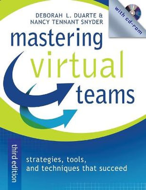 Mastering Virtual Teams : Strategies, Tools, and Techniques That Succeed - Deborah L. Duarte