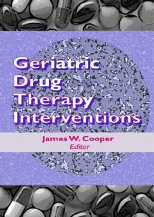 Geriatric Drug Therapy Interventions - James W. Cooper