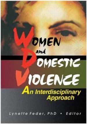 Women and Domestic Violence : An Interdisciplinary Approach - Lynette Feder