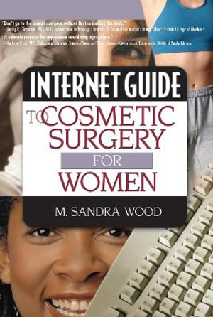 Internet Guide to Cosmetic Surgery for Women : Hayworth Internet Medical Guides - M Sandra Wood