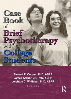 Case Book of Brief Psychotherapy with College Students - Leighton Whitaker