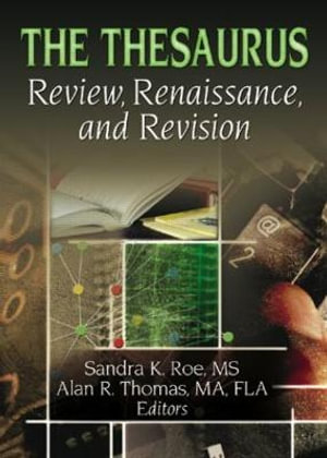 The Thesaurus : Review, Renaissance, and Revision - Sandra K. Roe