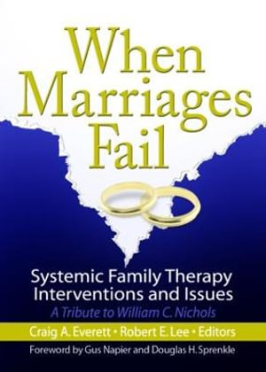 When Marriages Fail : Systemic Family Therapy Interventions and Issues - Craig Everett