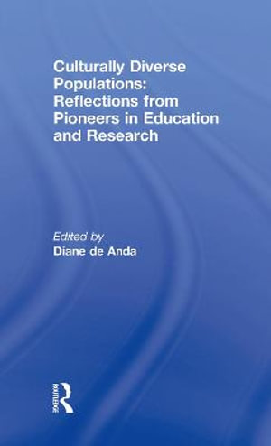 Culturally Diverse Populations : Reflections from Pioneers in Education and Research - Diane De Anda