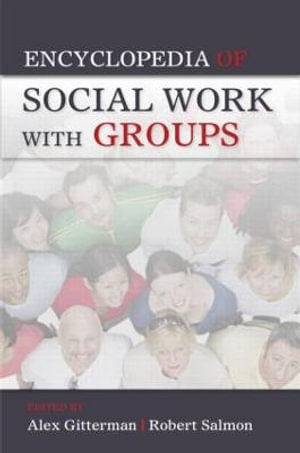 Encyclopedia of Social Work with Groups - Alex Gitterman