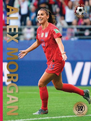 Alex Morgan (2nd Edition, Revised) : Abbeville Sports - ILLUGI JOKULSSON