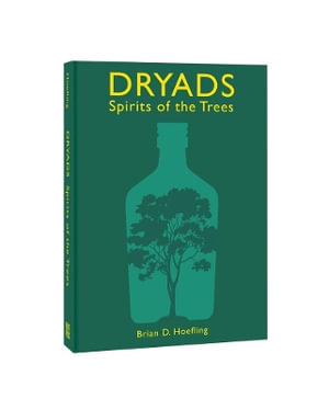 Dryads : Spirits of the Trees - BRIAN D. HOEFLING