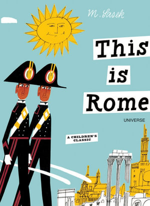 This is Rome : A Children's Classic - Miroslav Sasek