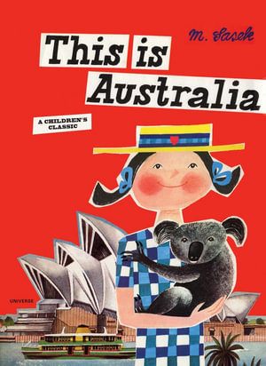 This is Australia : A Children's Classic - Miroslav Sasek